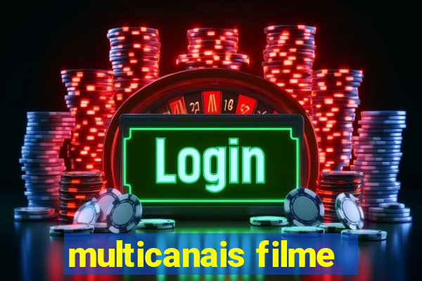 multicanais filme